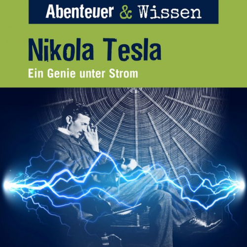 Sandra Pfitzner - Abenteuer & Wissen, Nikola Tesla - Ein Genie unter Strom