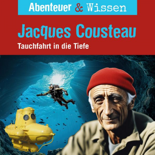 Berit Hempel - Abenteuer & Wissen, Jacques Cousteau - Tauchfahrt in die Tiefe