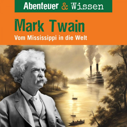 Sandra Pfitzner - Abenteuer & Wissen, Mark Twain - Vom Mississippi in die Welt