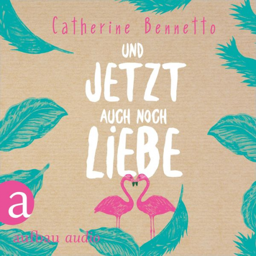 Catherine Bennetto - Und jetzt auch noch Liebe