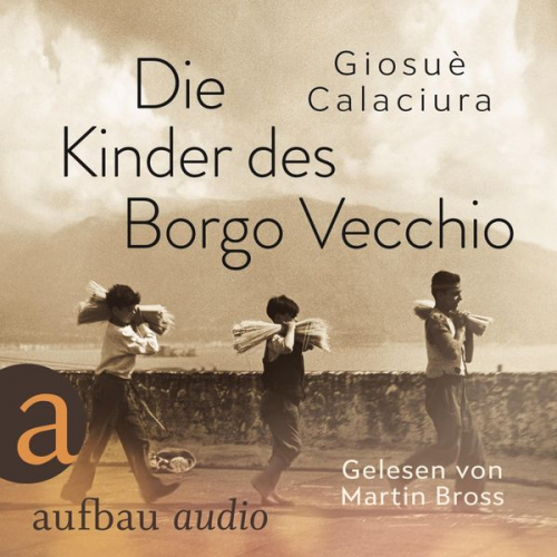 Giosuè Calaciura - Die Kinder des Borgo Vecchio