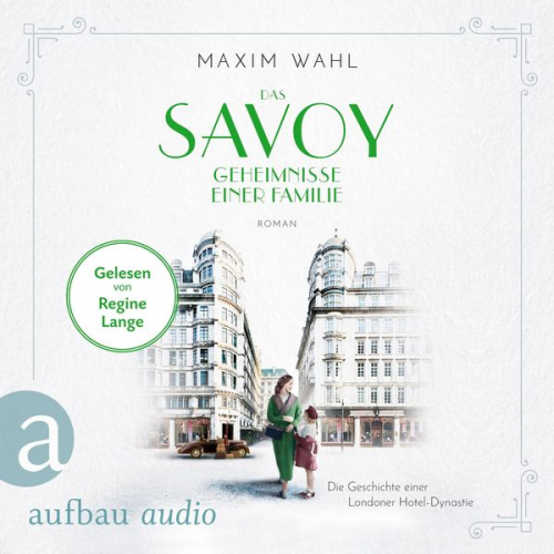 Maxim Wahl - Das Savoy - Geheimnisse einer Familie