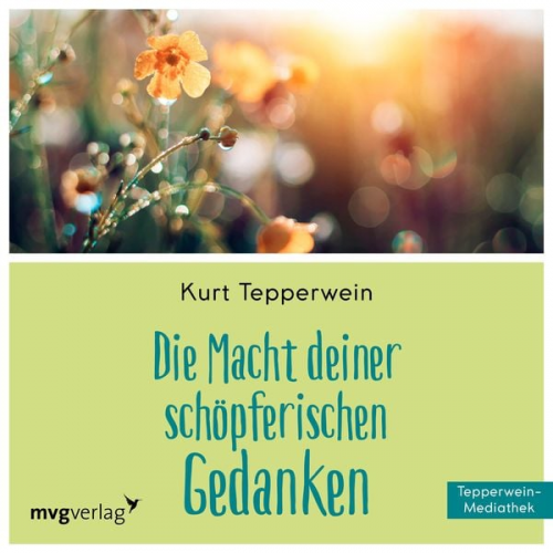 Kurt Tepperwein - Die Macht Deiner schöpferischen Gedanken