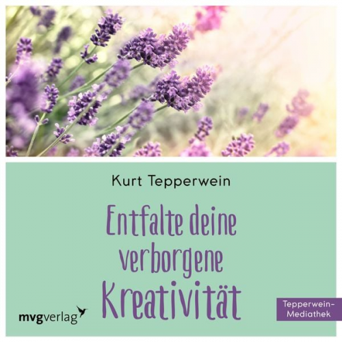 Kurt Tepperwein - Entfalte Deine verborgene Kreativität