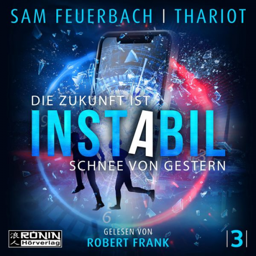 Sam Feuerbach Thariot - Instabil 3 - Die Zukunft ist Schnee von gestern