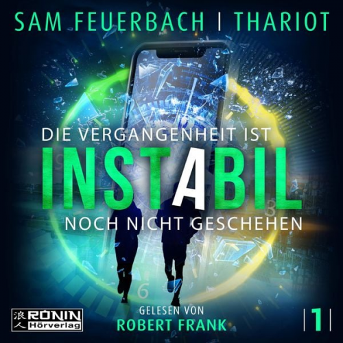 Sam Feuerbach Thariot - Instabil 1 - Die Vergangenheit ist noch nicht geschehen