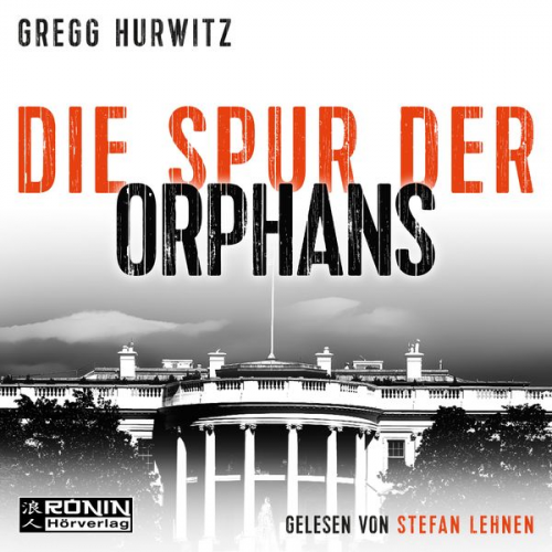 Gregg Hurwitz - Die Spur der Orphans