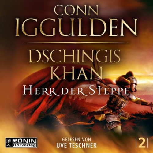 Conn Iggulden - Dschingis Khan – Herr der Steppe