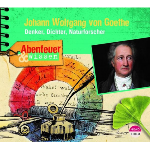 Daniela Wakonigg - Abenteuer & Wissen: Johann Wolfgang von Goethe