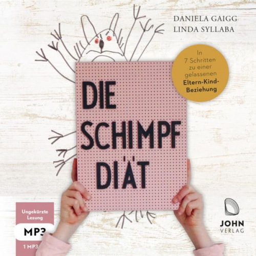 Daniela Gaigg Linda Syllaba - Die Schimpf-Diät: In 7 Schritten zu einer gelassenen Eltern-Kind-Beziehung