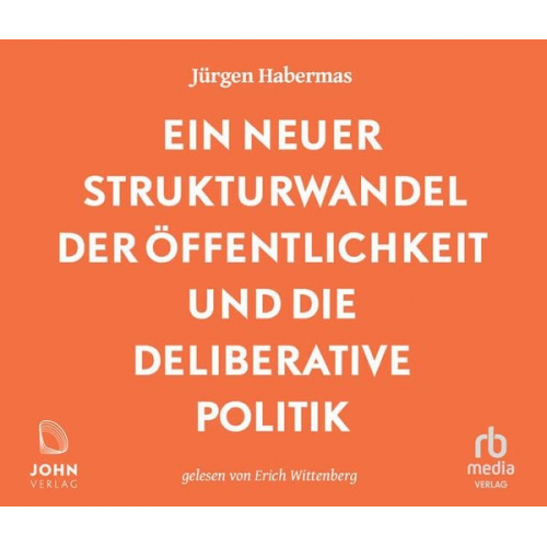 Jürgen Habermas - Ein neuer Strukturwandel der Öffentlichkeit und die deliberative Politik: Platz 1 der Sachbuchbestenliste der WELT