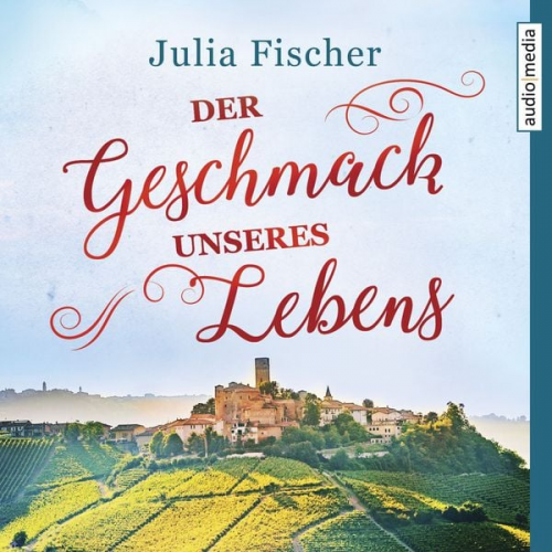 Julia Fischer - Der Geschmack unseres Lebens