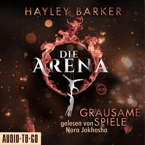 Hayley Barker - Grausame Spiele - Die Arena, Teil 1 (Ungekürzt)