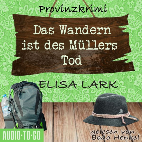 Elisa Lark - Das Wandern ist des Müllers Tod - Der dritte Fall für den Karl Ramsauer