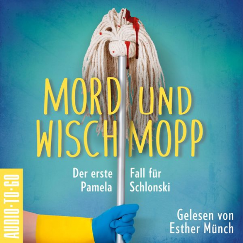 Mirjam Munter - Mord und Wischmopp - Pamela Schlonskis erster Fall