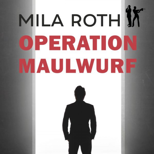 Mila Roth - Operation Maulwurf