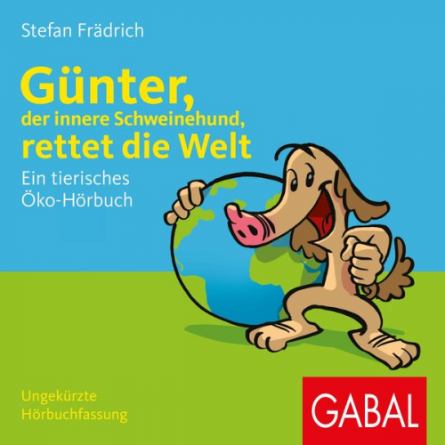 Stefan Frädrich - Günter, der innere Schweinehund, rettet die Welt