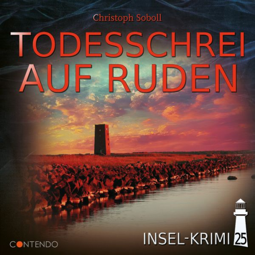 Christoph Soboll - Insel-Krimi 25: Todesschrei auf Ruden