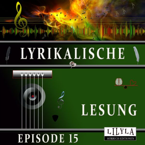 Johann Wolfgang von Goethe - Lyrikalische Lesung Episode 15