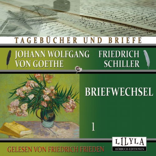 Friedrich Schiller Johann Wolfgang von Goethe - Briefwechsel 1