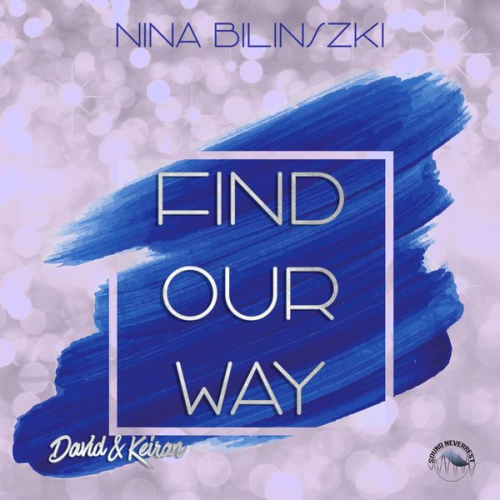 Nina Bilinszki - Find our way: David & Keiran