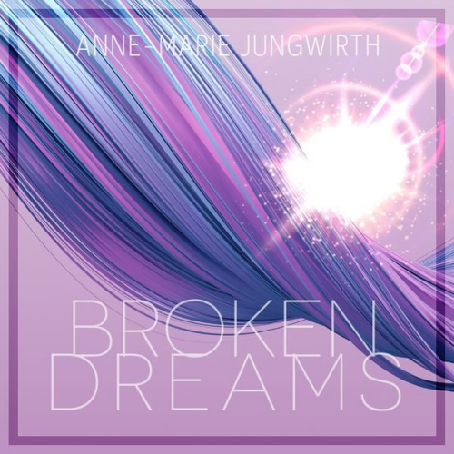 Anne-Marie Jungwirth - Broken Dreams