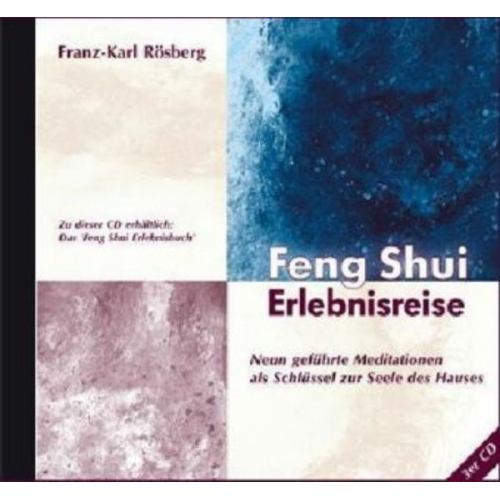 Franz-Karl Rösberg - Feng Shui Erlebnisreise, 3 Audio-CDs