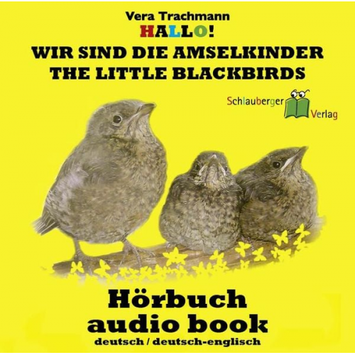 Vera Trachmann - Hallo! Wir sind die Amselkinder - The little Blackbirds