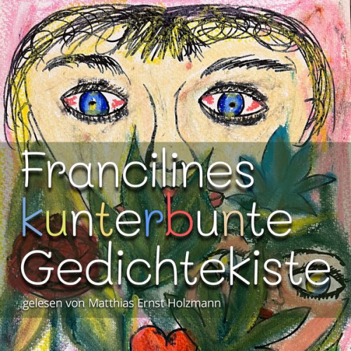 Franziska Menzel - Francilines kunterbunte Gedichtekiste