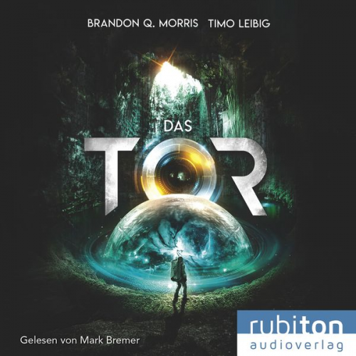 Timo Leibig Brandon Q. Morris - Das Tor