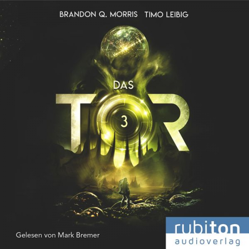 Timo Leibig Brandon Q. Morris - Das Tor 3