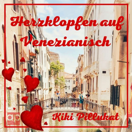 Kiki Pillukat - Herzklopfen auf Venezianisch