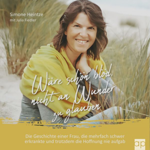 Simone Heintze Julia Fiedler - Wäre schön blöd, nicht an Wunder zu glauben