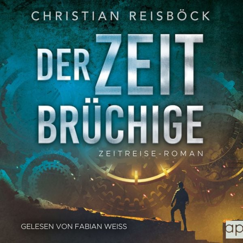 Christian Reisböck - Der Zeitbrüchige