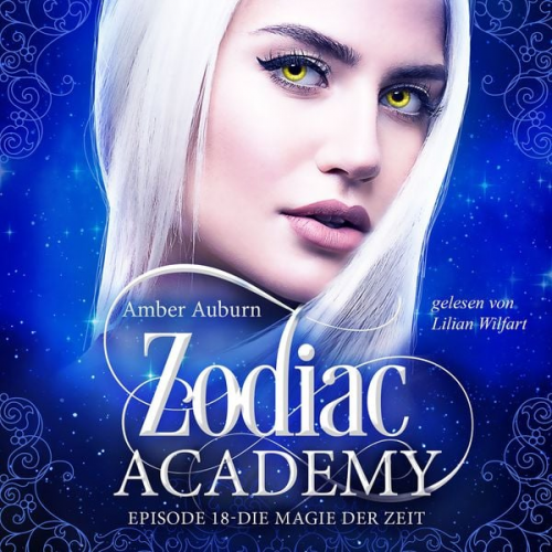 Amber Auburn - Zodiac Academy, Episode 18 - Die Magie der Zeit