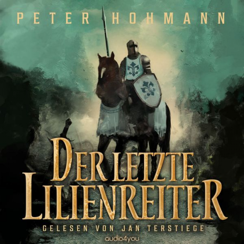 Peter Hohmann - Der letzte Lilienreiter