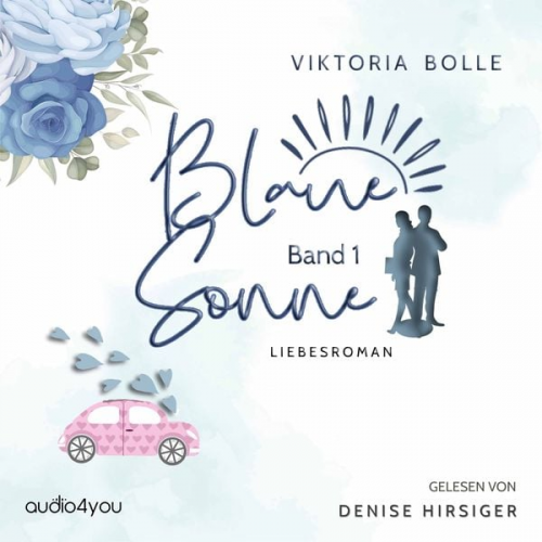 Viktoria Bolle - Blaue Sonne - Kein Vater, Mutter, Kind (humorvoller Liebesroman - Band 1)