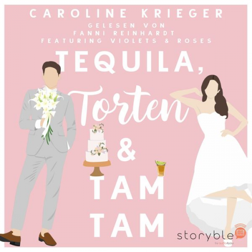 Caroline Krieger - Tequila, Torten & Tamtam