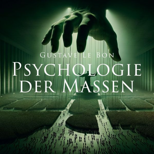 Gustave Le Bon - Psychologie der Massen