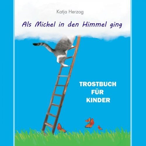 Katja Herzog - Als Michel in den Himmel ging