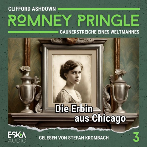 Clifford Ashdown - Die Erbin aus Chicago