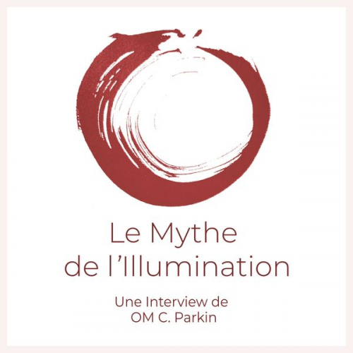 Om C. Parkin - Le Mythe de l'Illumination