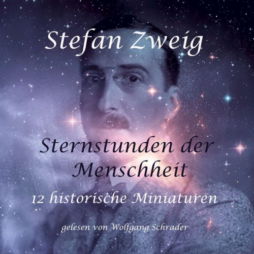 Stefan Zweig - Sternstunden der Menschheit