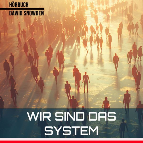 Dawid Snowden - Wir sind das System