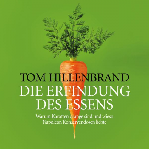 Tom Hillenbrand - Die Erfindung des Essens