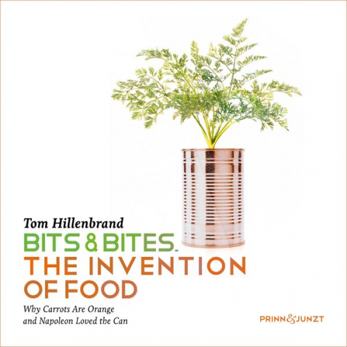 Tom Hillenbrand - Bits & Bites - The Invention of Food