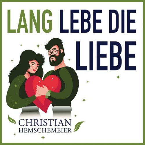 Christian Hemschemeier - Lang lebe die Liebe!