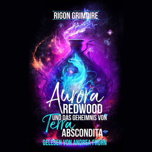 Rigon Grimoire - Aurora Redwood und das Geheimnis von Terra Abscondita