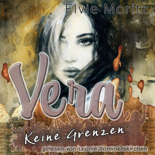 Elvie Moritz - Vera - Keine Grenzen