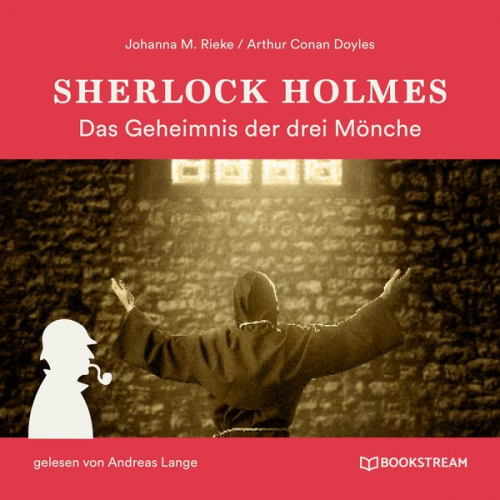 Arthur Conan Doyle Johanna M. Rieke - Sherlock Holmes: Das Geheimnis der drei Mönche